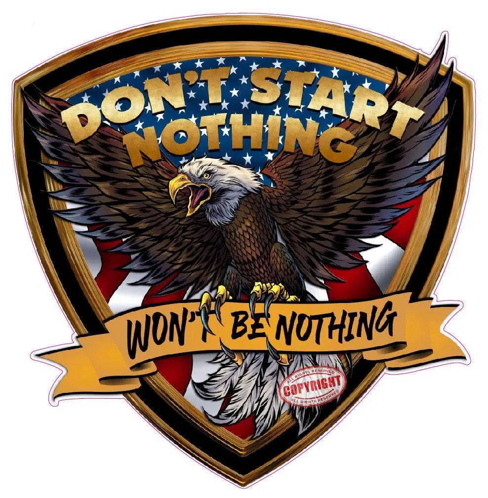 American flag crest decal with eagle and "Don't Start Nothing Won't Be Nothing" text