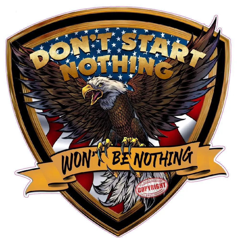 Don't start nothing American eagle flag decal sticker crest.