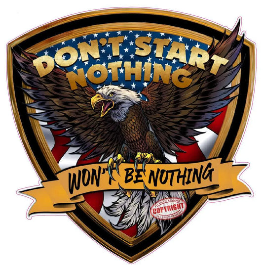 Don't start nothing American eagle flag decal sticker crest.