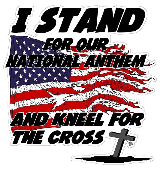 I Stand for the National Anthem and Kneel for the Cross decal with American flag and cross design.