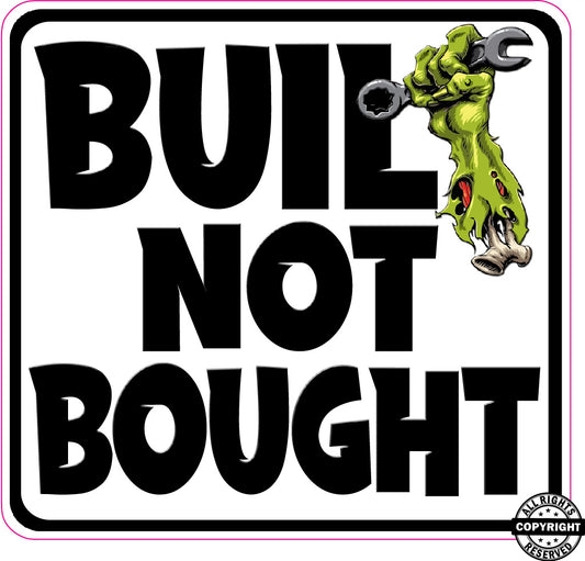 Built not bought Decal