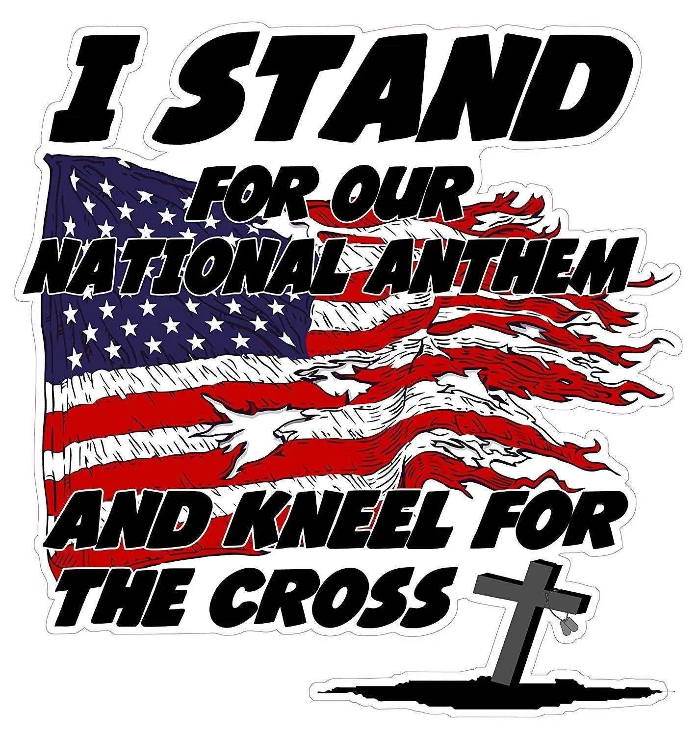 I Stand for the National Anthem and Kneel for the Cross patriotic decal with American flag and cross design