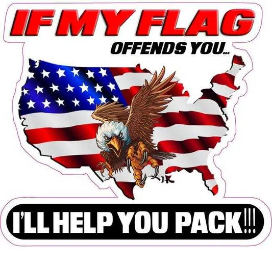 Patriotic American flag vinyl decal with eagle graphic and "If my Flag Offends You I'll Help You Pack" message.