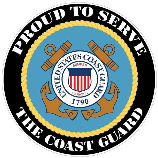 Proud to Serve the Coast Guard decal with United States Coast Guard emblem and anchors in blue, gold, and black colors