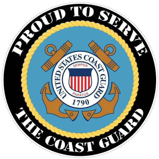Proud to Serve the Coast Guard decal featuring U.S. Coast Guard emblem.