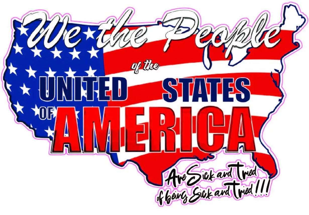 United States of America decal with patriotic flag design and "We the People Are Sick and Tried" text